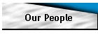 Our People